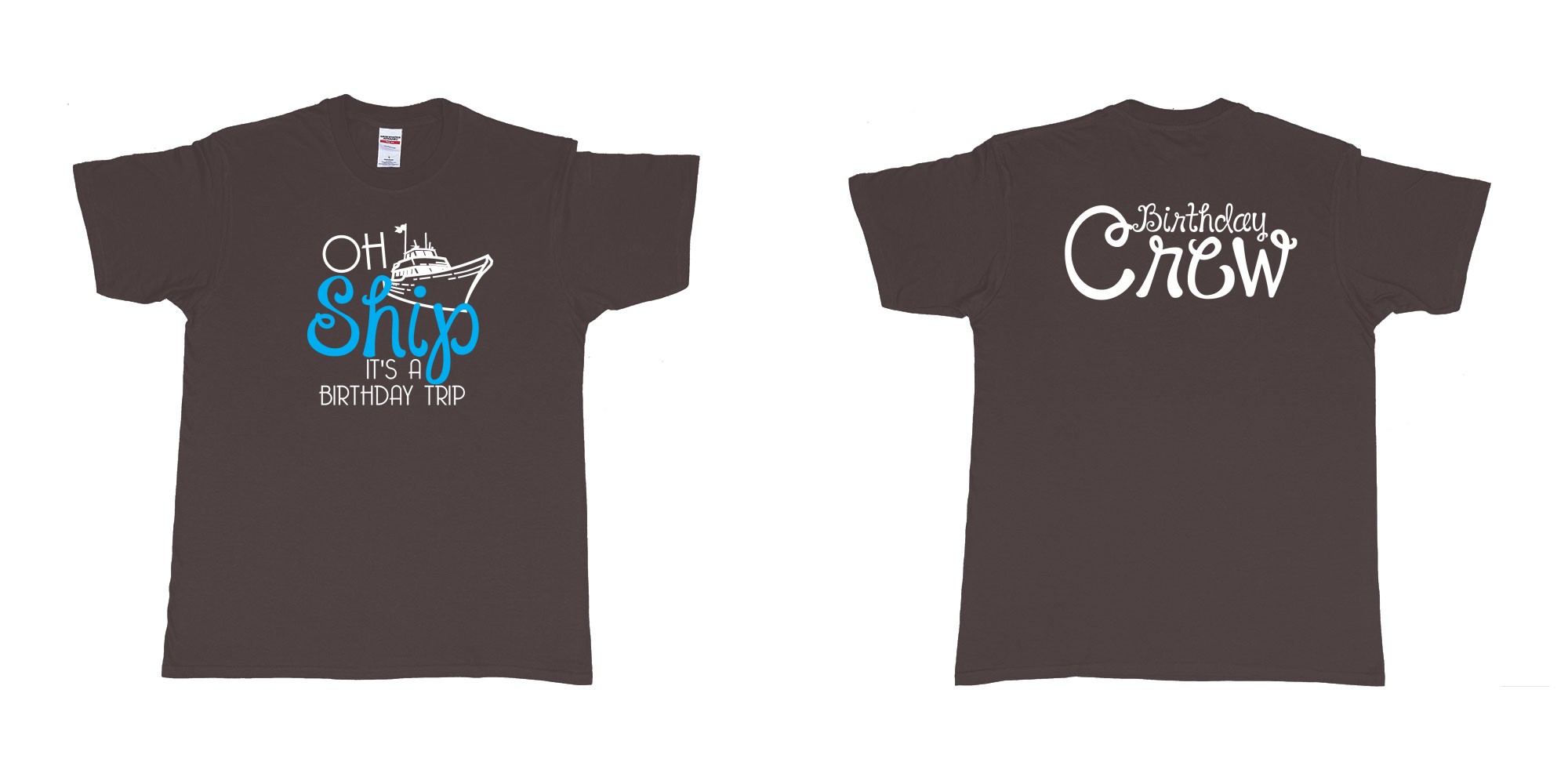 Custom tshirt design Birthday Oh Ship in fabric color dark-chocolate choice your own text made in Bali by The Pirate Way