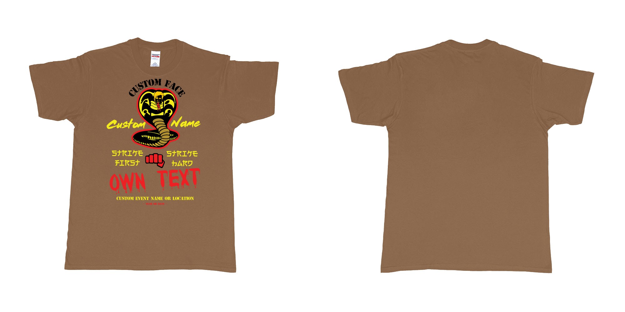 Custom tshirt design cobra kai strike first strike hard no mercy custom text in fabric color chestnut choice your own text made in Bali by The Pirate Way