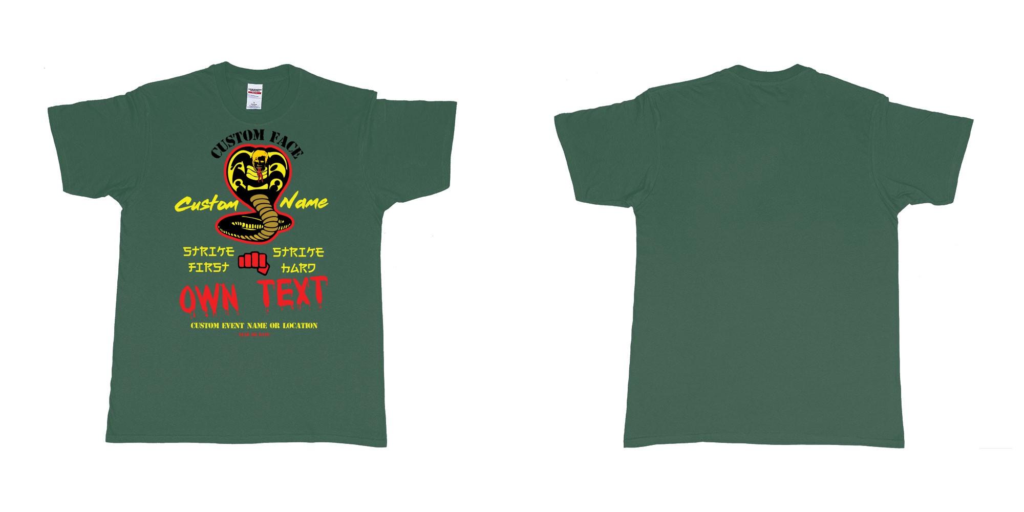 Custom tshirt design cobra kai strike first strike hard no mercy custom text in fabric color forest-green choice your own text made in Bali by The Pirate Way