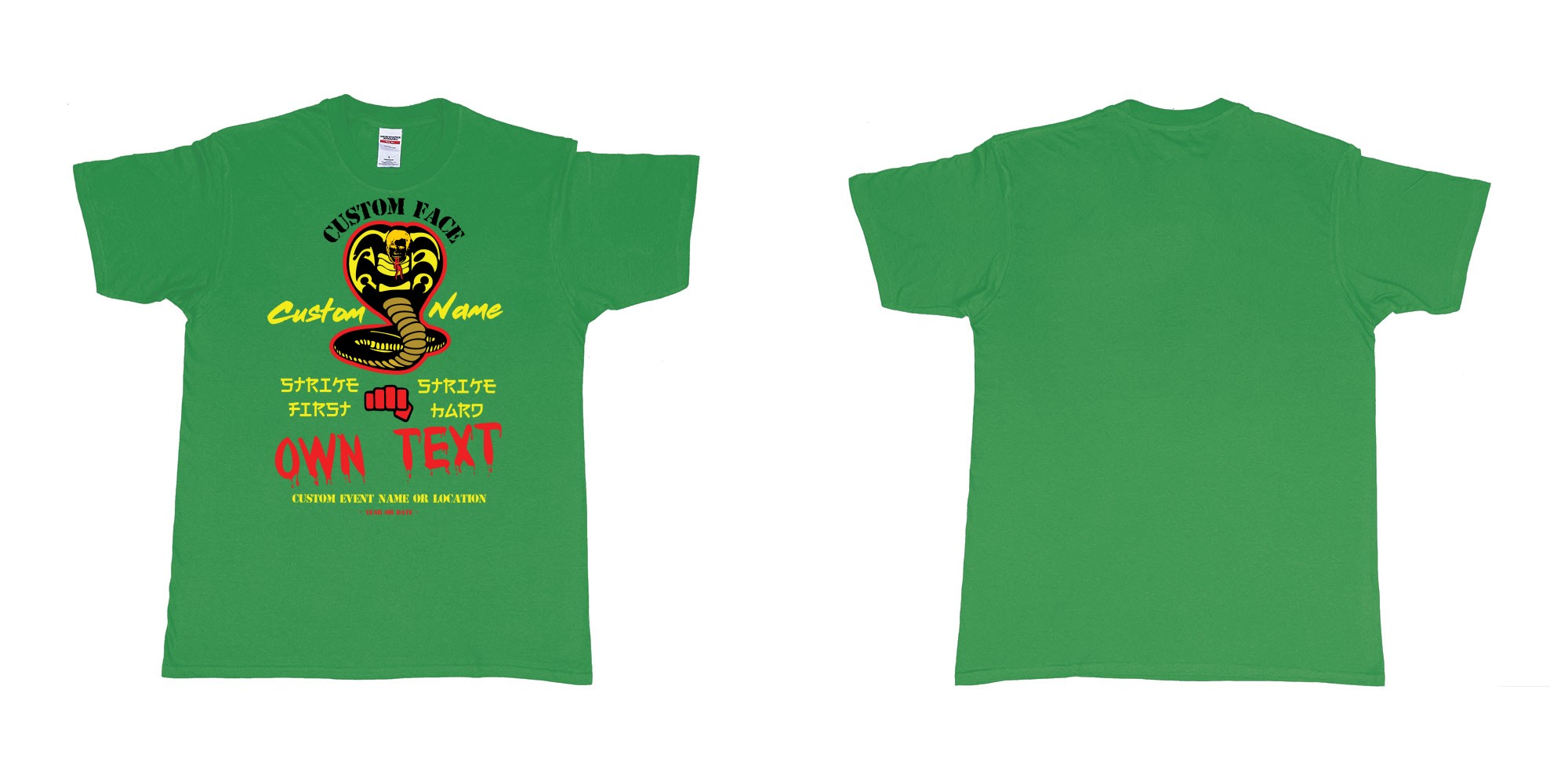 Custom tshirt design cobra kai strike first strike hard no mercy custom text in fabric color irish-green choice your own text made in Bali by The Pirate Way