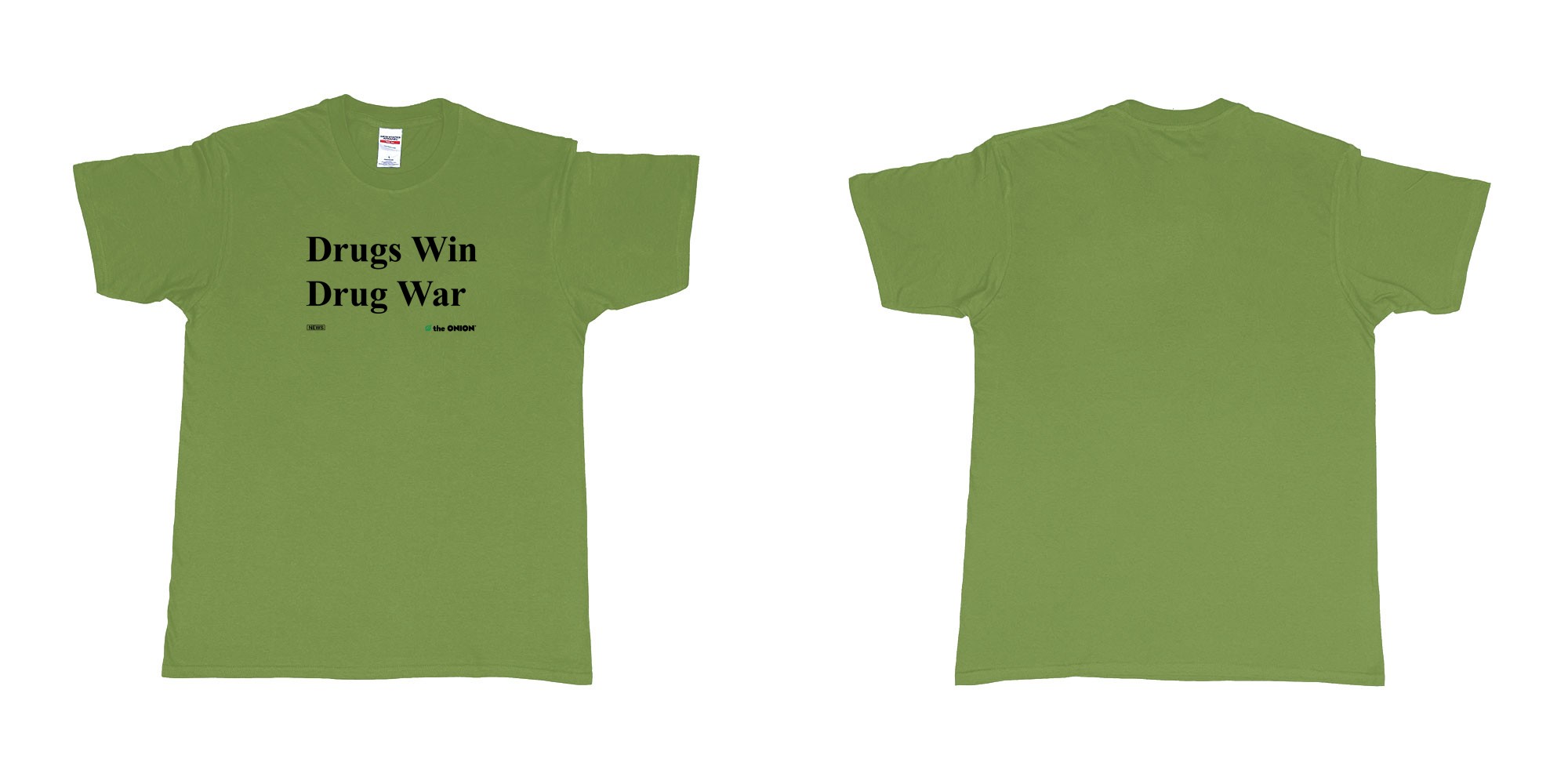 Custom tshirt design drugs win drug war the onion in fabric color military-green choice your own text made in Bali by The Pirate Way
