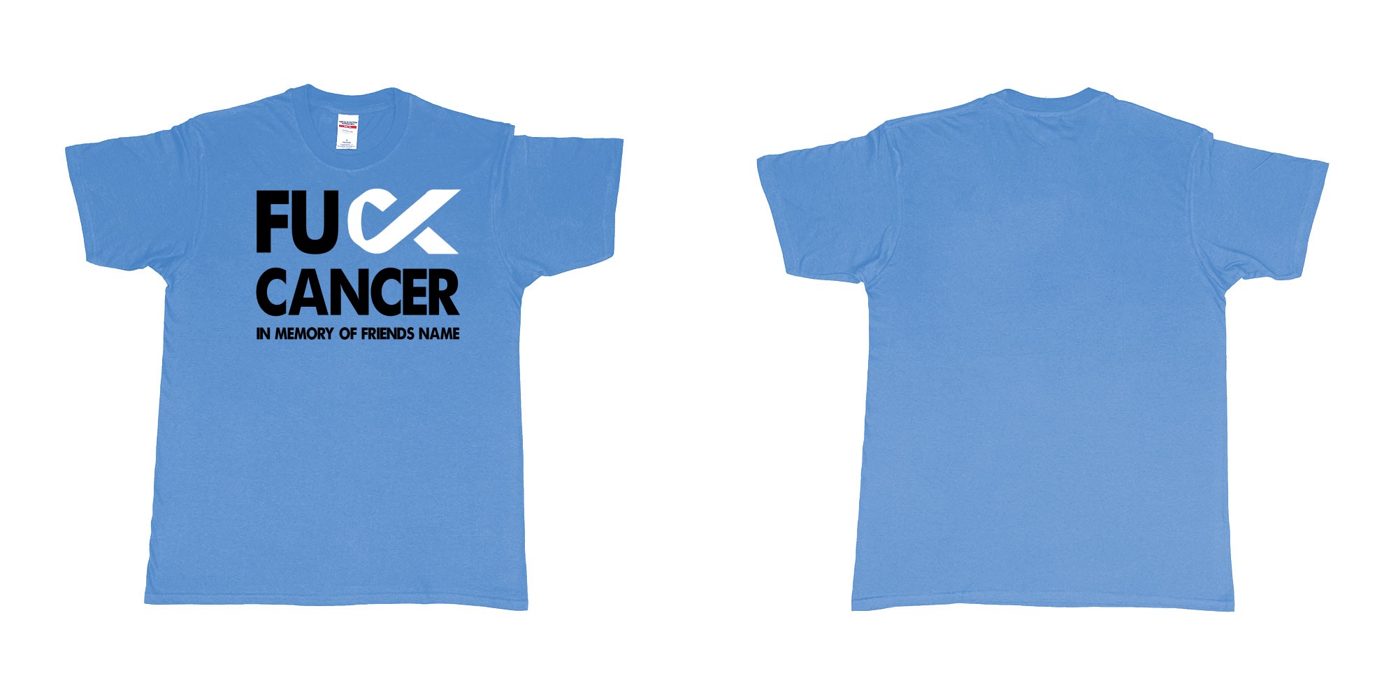 Custom tshirt design fuck cancer in memory of custom friends name tshirt in fabric color carolina-blue choice your own text made in Bali by The Pirate Way