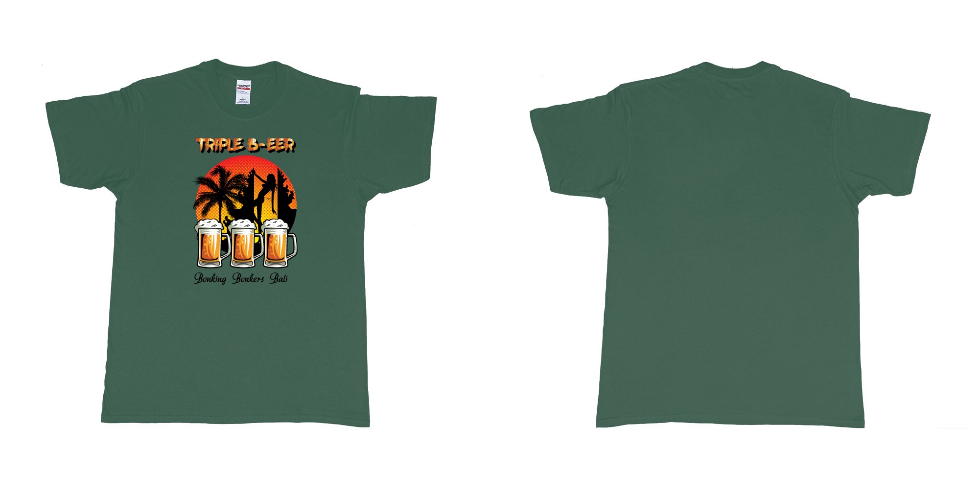 Custom tshirt design triple beer bonking bonkers bali in fabric color forest-green choice your own text made in Bali by The Pirate Way