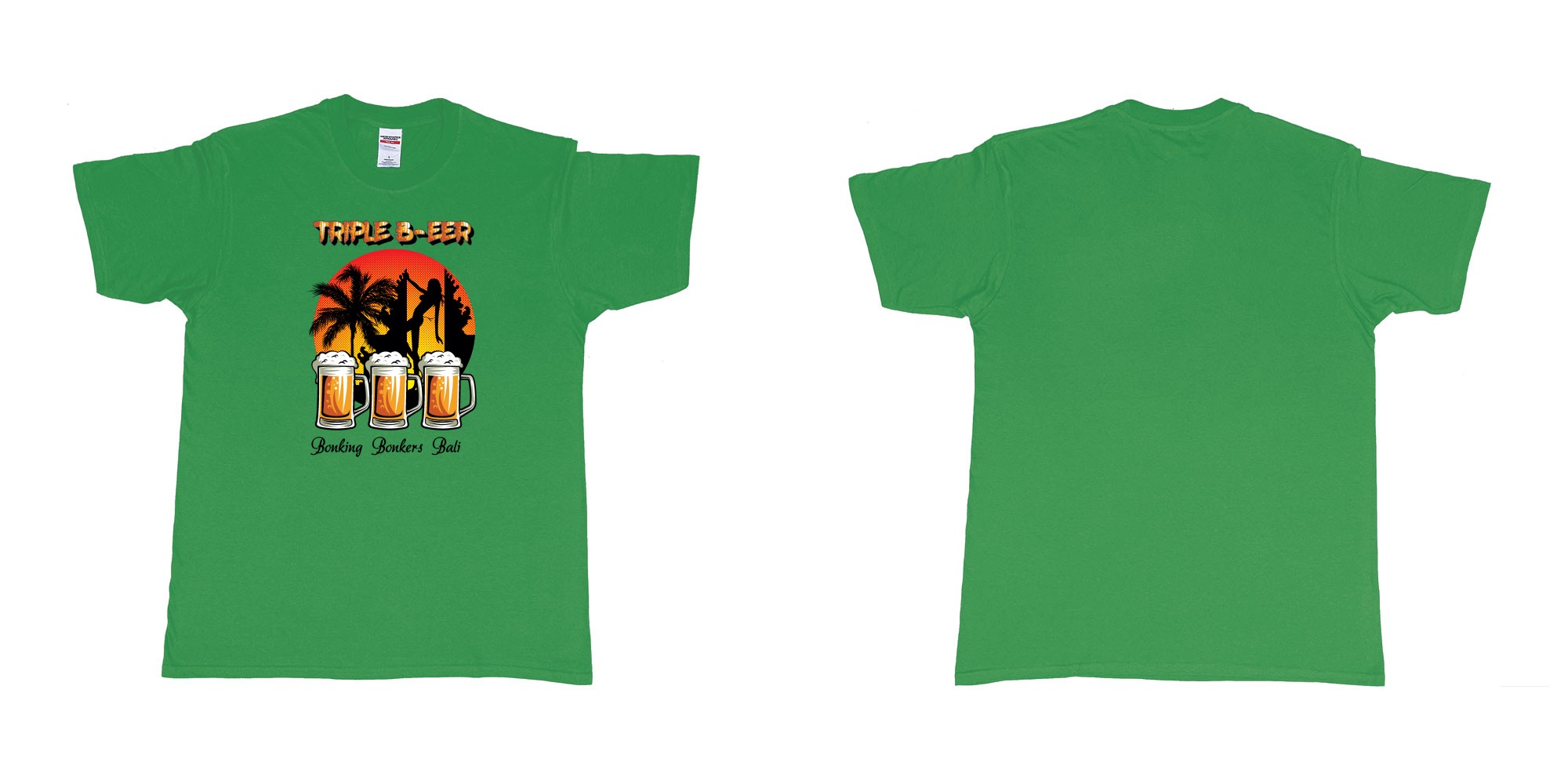Custom tshirt design triple beer bonking bonkers bali in fabric color irish-green choice your own text made in Bali by The Pirate Way