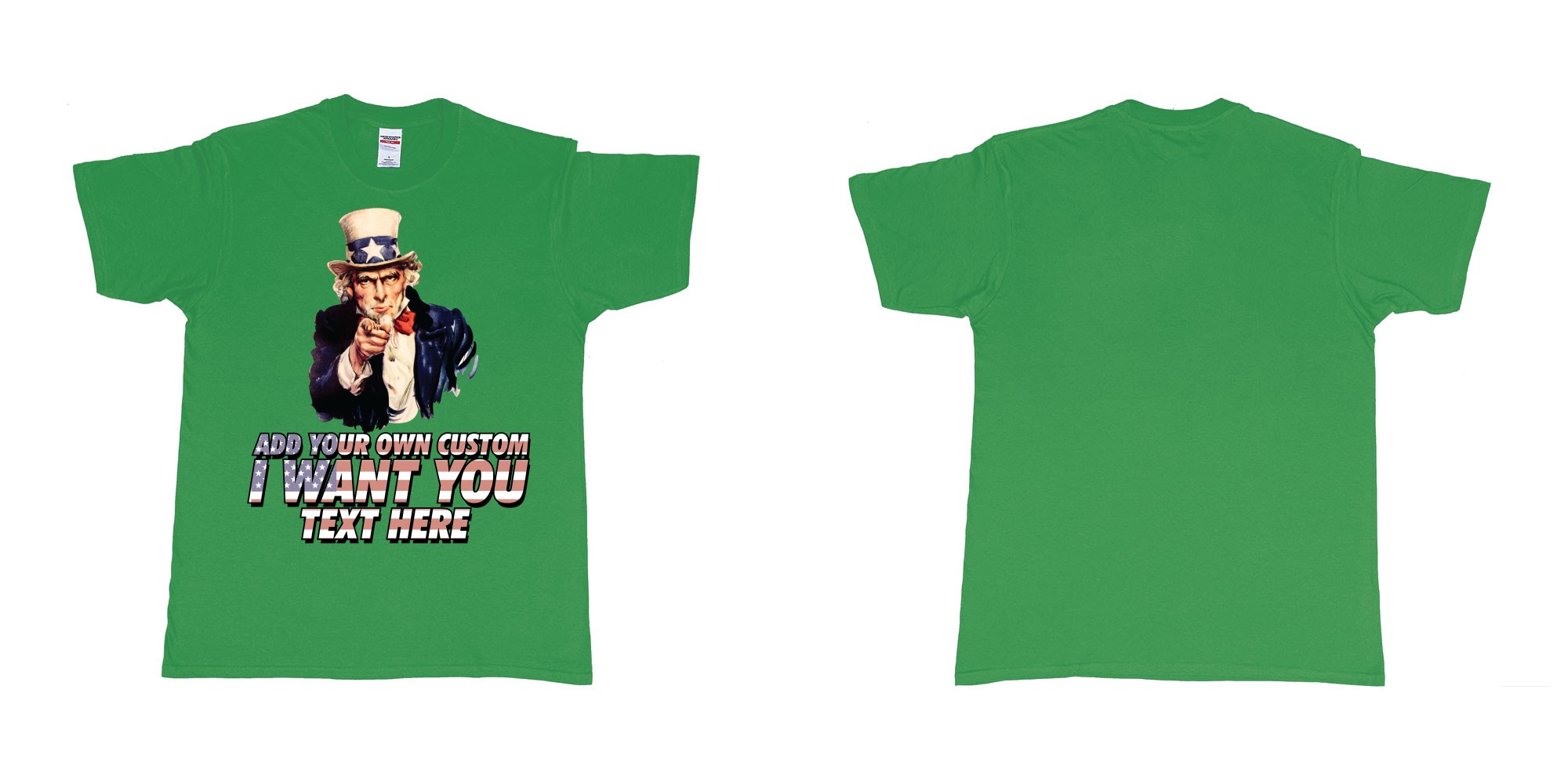 Custom tshirt design uncle sam i want you custom design own printing in fabric color irish-green choice your own text made in Bali by The Pirate Way