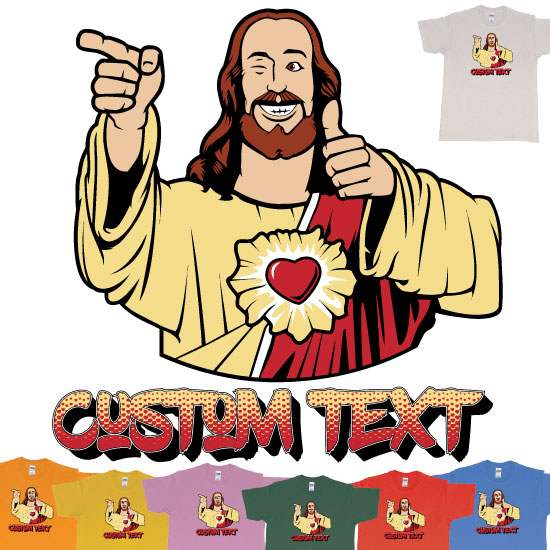 Buddy Christ Custom own text T-Shirt Printing Bali