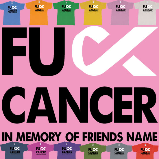 Fuck Cancer In Memory Of Custom Friends Name Tshirt
