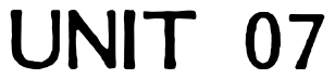 Font 01196e: UNIT 07