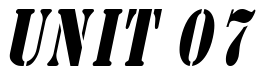 Font CargoCondensed-Italic: UNIT 07