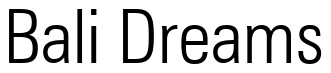 Font Zurich-Light-Condensed-BT: Bali Dreams