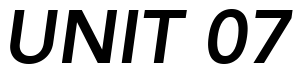 Font 12-Avenir-85-HeavyOblique-76173: UNIT 07