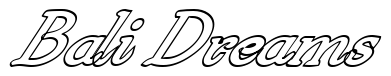 Font 4ArmJoltScriptHollowItalics: Bali Dreams
