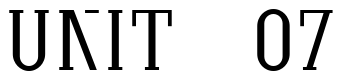 Font Granite-SemiStencilLight: UNIT 07