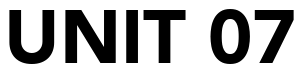 Font 12-Avenir-95-Black-09173: UNIT 07