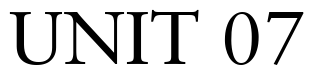 Font 12Sabon-Roman05232: UNIT 07