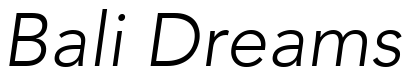 Font 12-Avenir-35-LightOblique-73173: Bali Dreams