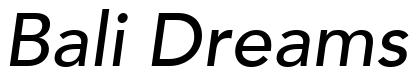 Font 12-Avenir-65-MediumOblique-75173: Bali Dreams