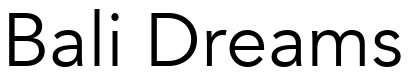 Font 12-Avenir-45-Book-03173: Bali Dreams