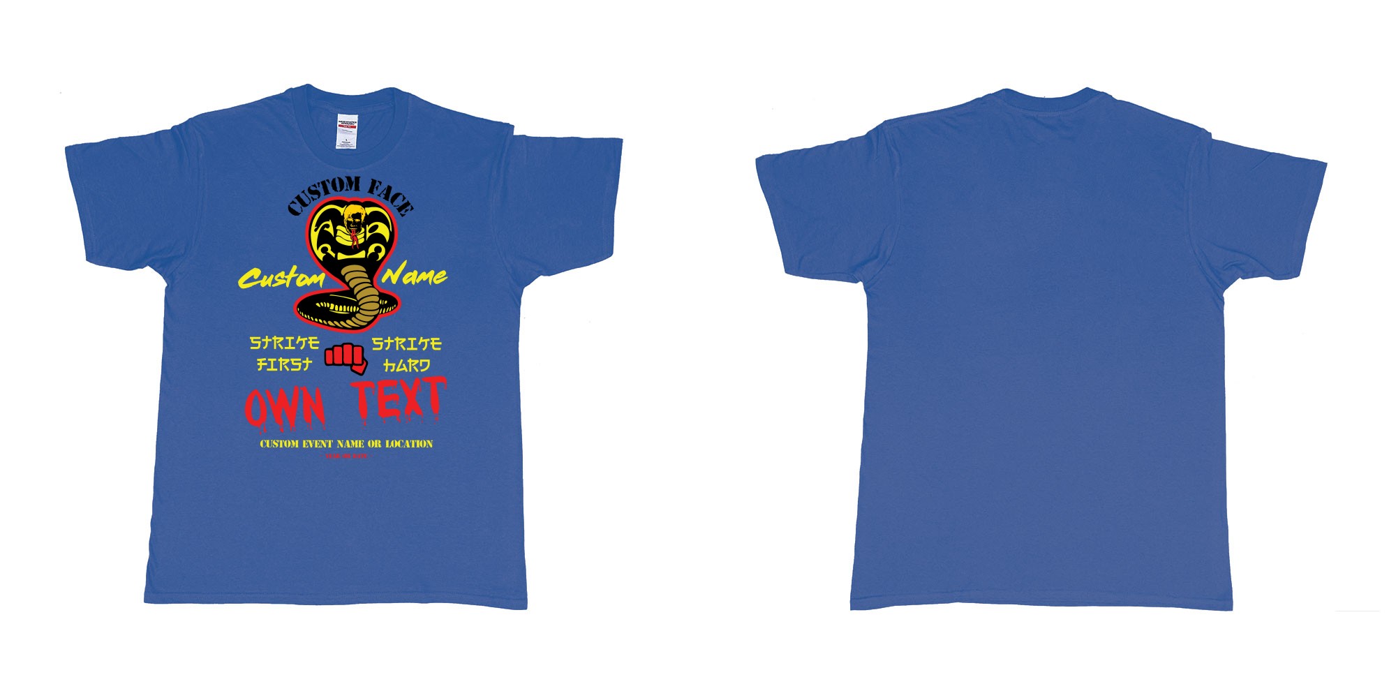 Custom tshirt design cobra kai strike first strike hard no mercy custom text in fabric color royal-blue choice your own text made in Bali by The Pirate Way