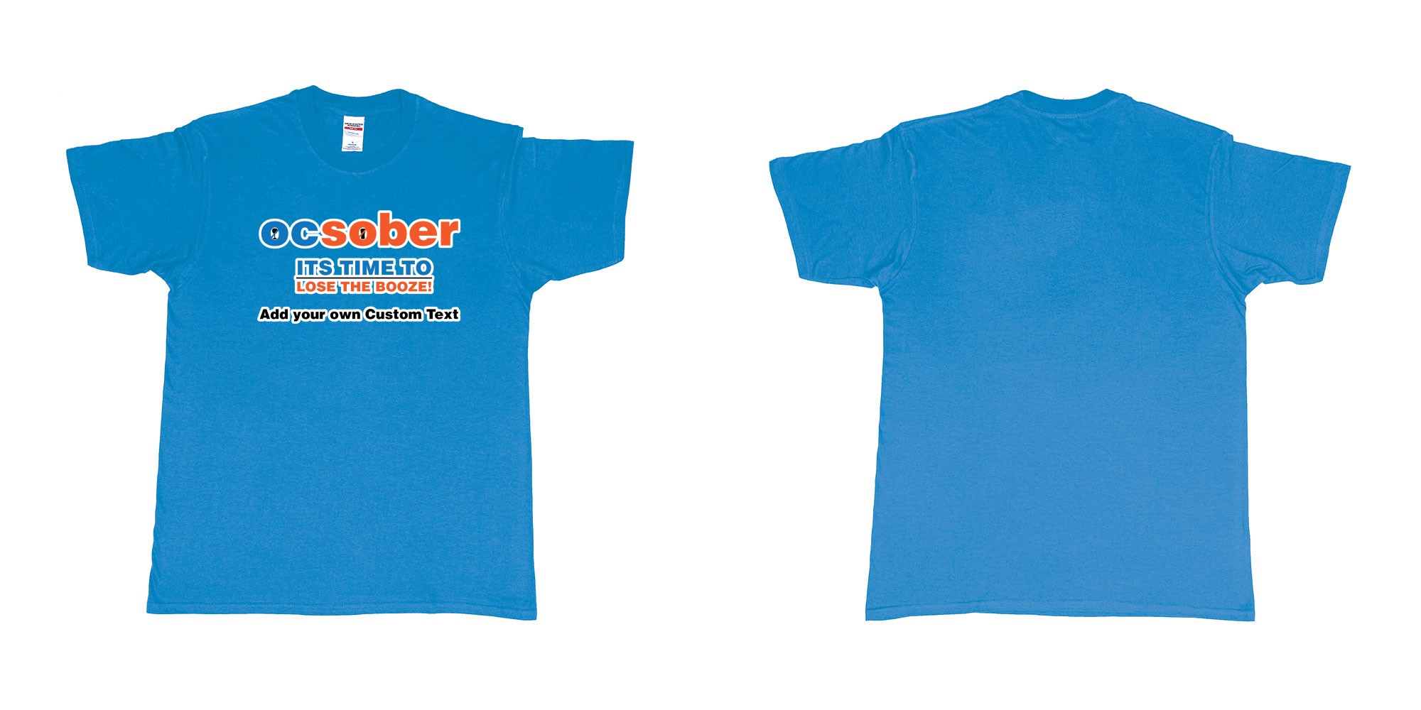 Custom tshirt design ocsober its time to lose the booze bali australia2 in fabric color sapphire choice your own text made in Bali by The Pirate Way