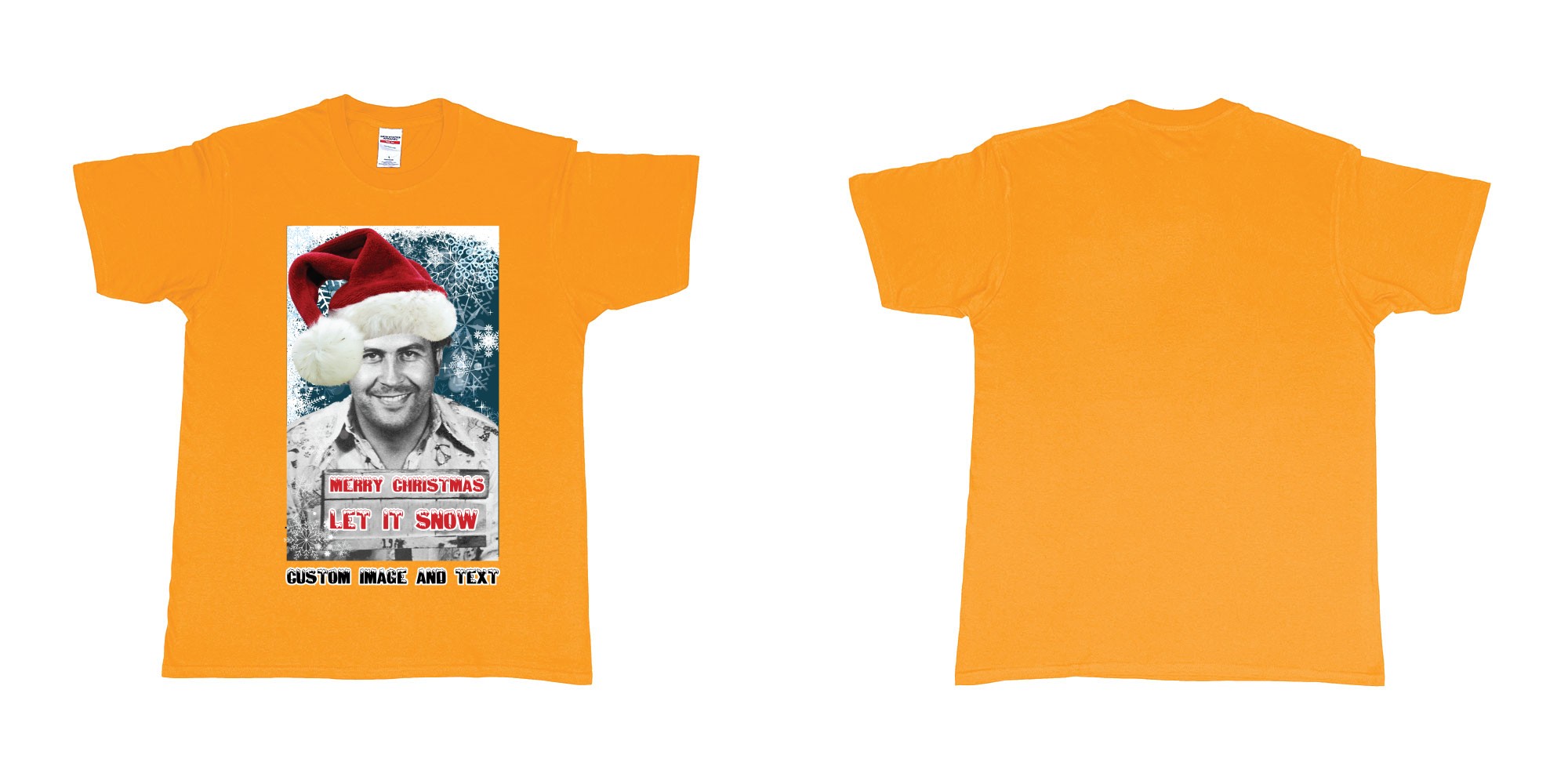 Custom tshirt design pablo escobar white christmas let it snow custom image text in fabric color gold choice your own text made in Bali by The Pirate Way
