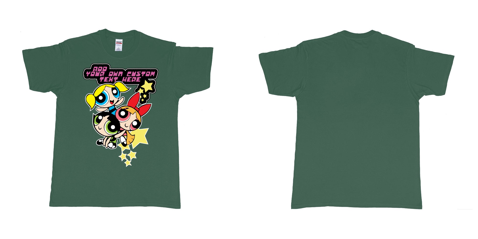 Custom tshirt design powerpuff girls add custom own text printing in fabric color forest-green choice your own text made in Bali by The Pirate Way
