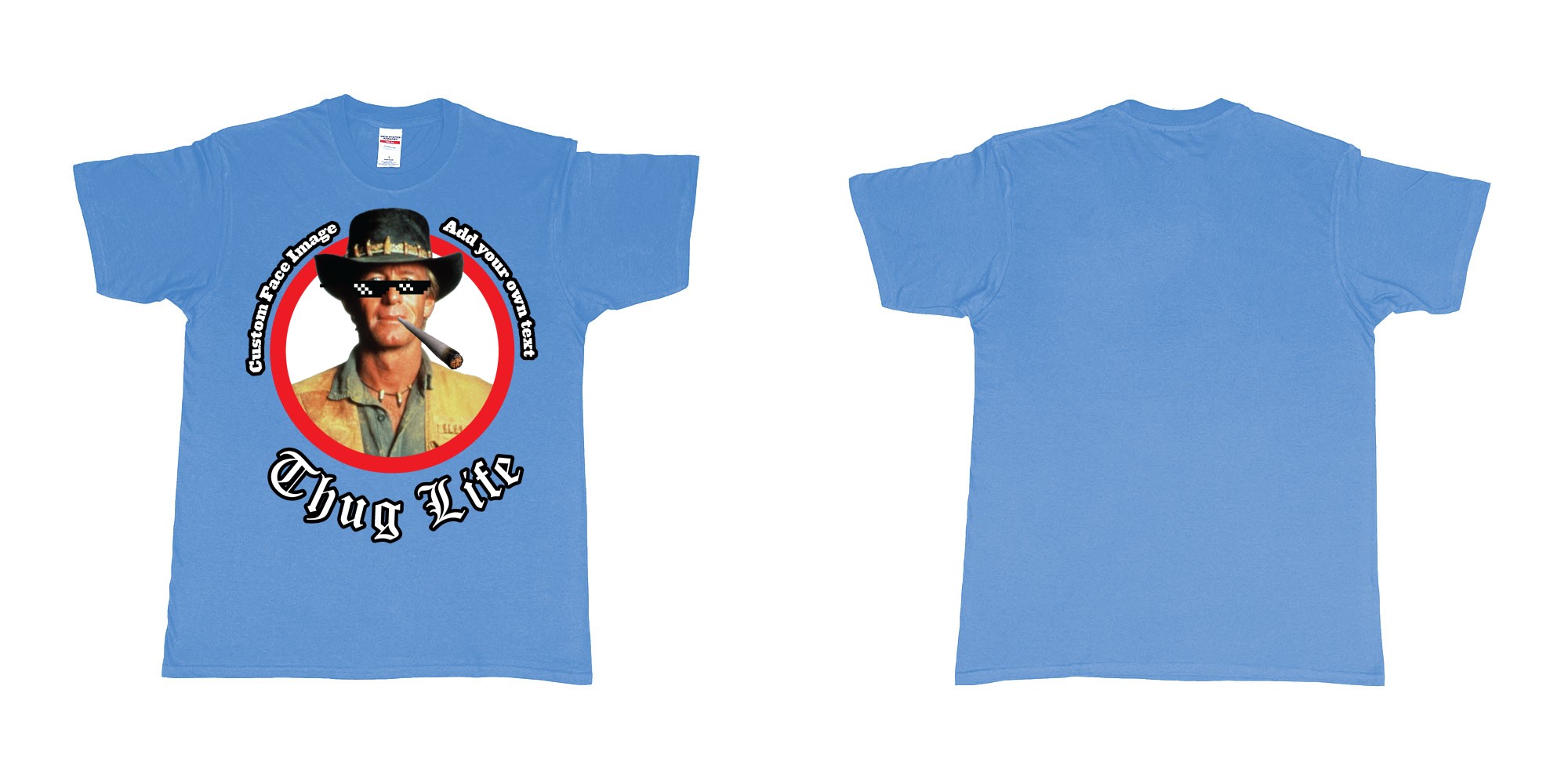 Custom tshirt design thug life meme sunglasses joint custom image in fabric color carolina-blue choice your own text made in Bali by The Pirate Way