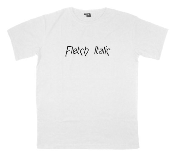 Fletch-Italic printed on a t-shirt