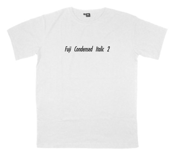 Fuji-Condensed-Italic 2 printed on a t-shirt